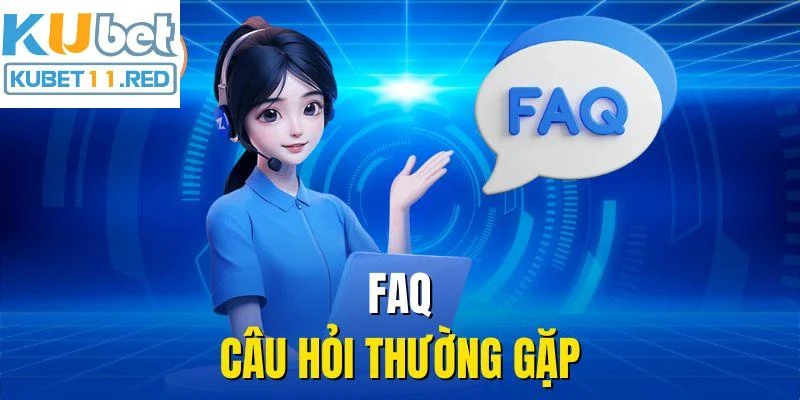 FAQ - Câu hỏi thường gặp