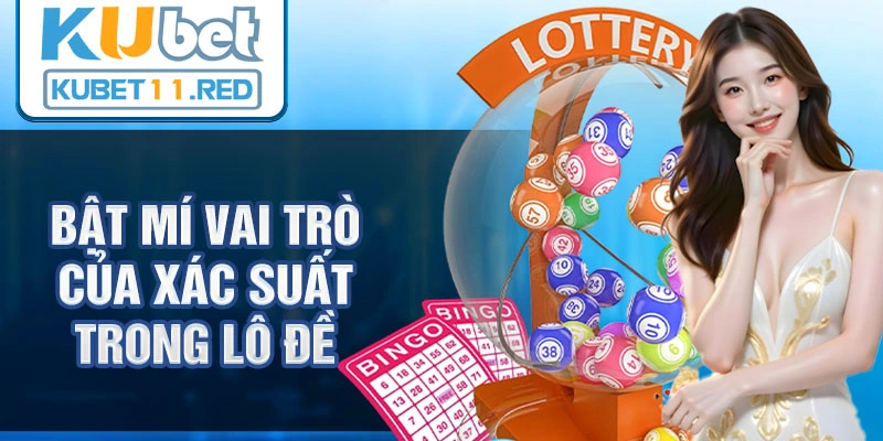 Bật mí vai trò của xác suất trong lô đề