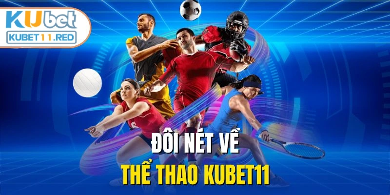 Đôi nét về thể thao Kubet11