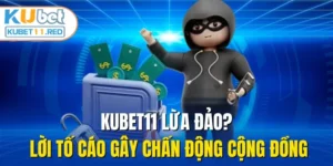 KUBET11 Lừa Đảo? Lời Tố Cáo Gây Chấn Động Cộng Đồng